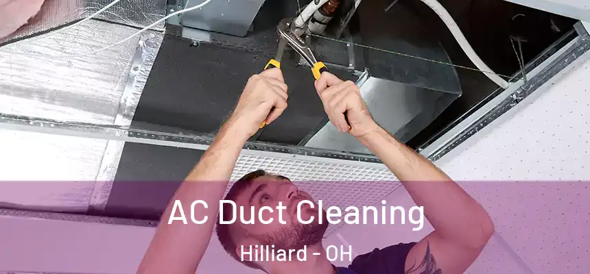  AC Duct Cleaning Hilliard - OH