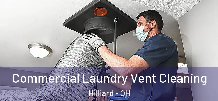 Commercial Laundry Vent Cleaning Hilliard - OH