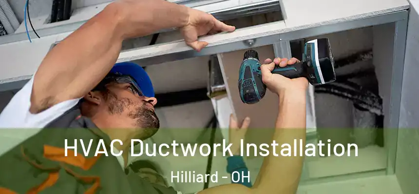  HVAC Ductwork Installation Hilliard - OH