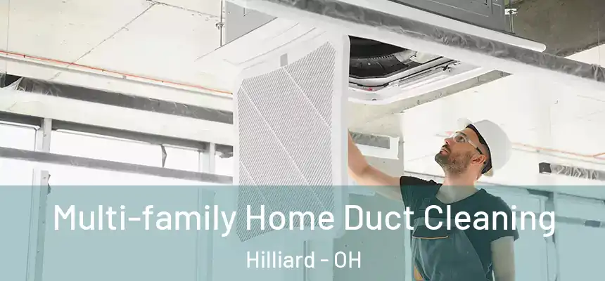  Multi-family Home Duct Cleaning Hilliard - OH