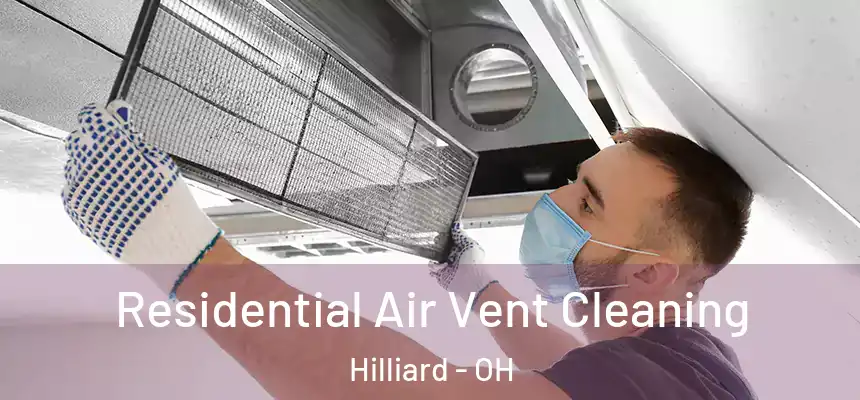  Residential Air Vent Cleaning Hilliard - OH